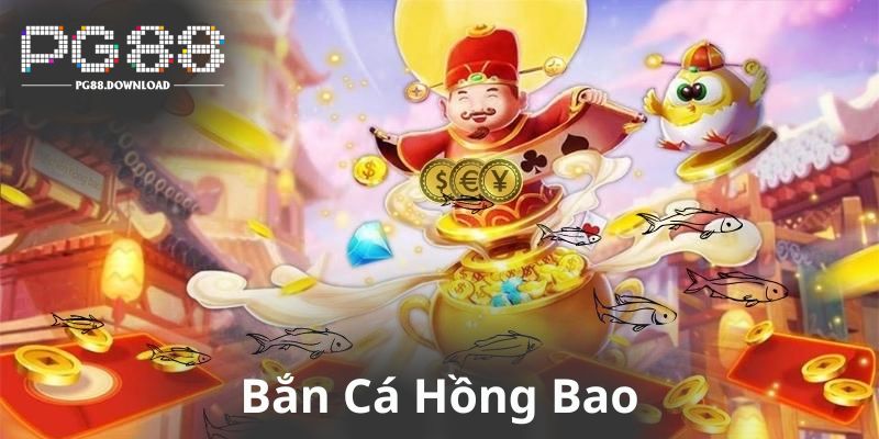 Bắn Cá Hồng Bao PG88 Trò Chơi Dễ Thắng Hấp Dẫn Cho Newbie