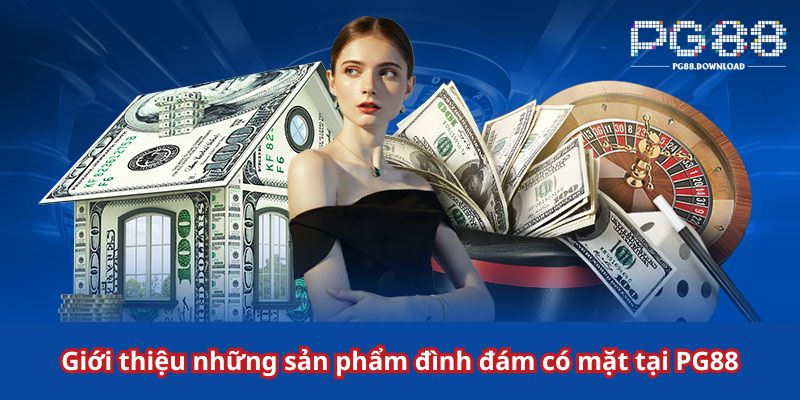 Giới thiệu PG88 với nhiều sảnh cược đình đám