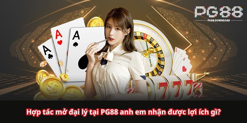 Đặc quyền khi trở thành đại lý tại PG88
