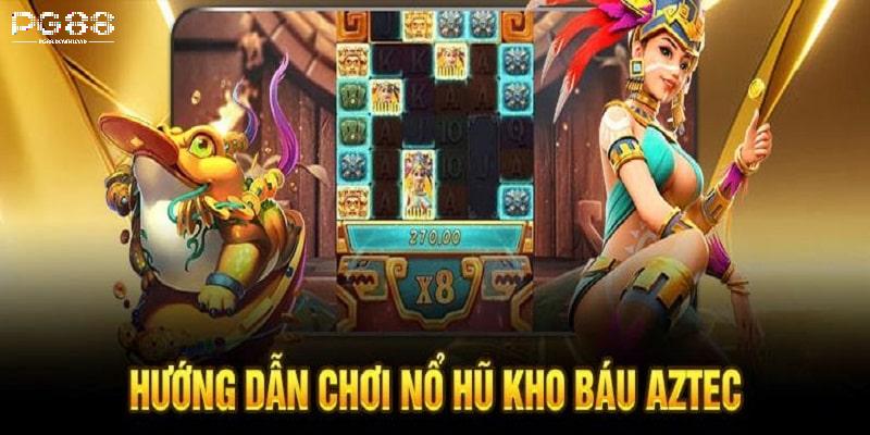 Chỉ với 3 bước là có thể trải nghiệm kho báu Aztec tại PG88