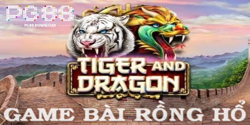 Rồng Hổ PG88 - Trò Chơi Bài Cổ Điển Mang Lại Cảm Hứng Mới