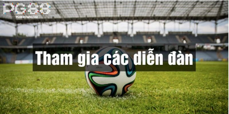 Tham gia vào các diễn đàn cá cược để soi kèo PG88 chuẩn xác nhất